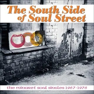 South Side Of Soul Street: The Minaret Soul Singles 1967-1976 - Omnivore Recordi