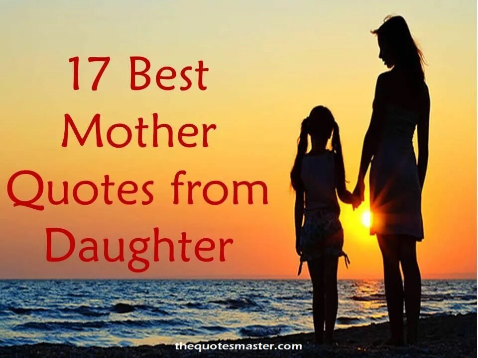 Best mother. Mother quotes about daughter. Mother best quote. Quotes about mom and daughter. Фото работ из poema mother.