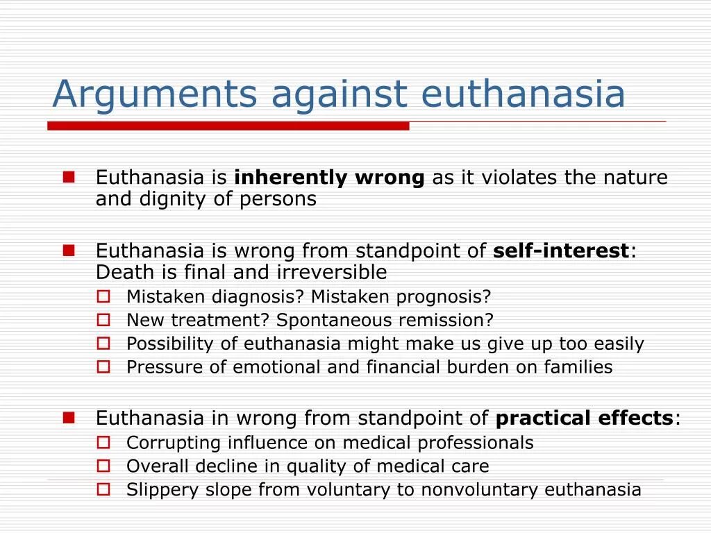 Arguments for and against. Euthanasia against. Arguments against euthanasia. Types of euthanasia. History of euthanasia.
