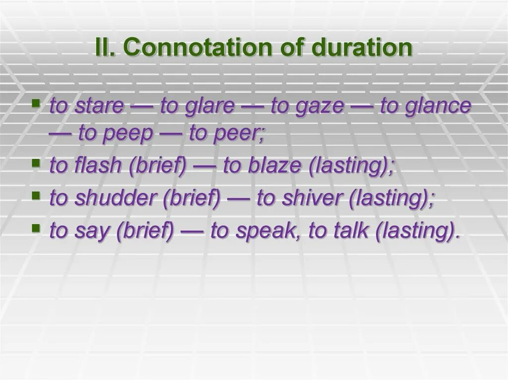 What is the duration of. Connotational aspect of lexical meaning. connotation of duration. stare glare разница. gaze peer peep.
