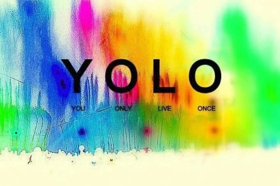 Live once 2. Yolo надпись. Надпись only you. Yolo: you only Live once. Yolo картинки.