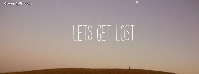 Get Lost. Get Lost photo. @ Lets get Lost ai. Do you get lost