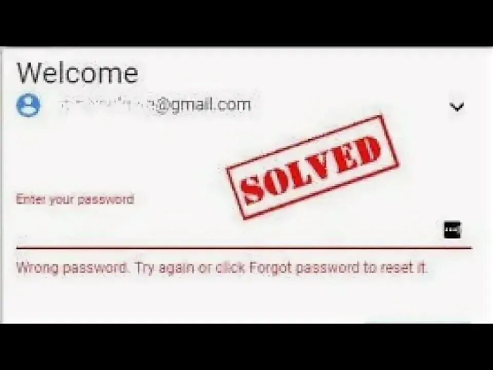 Gmail code. Wrong password! Try again..