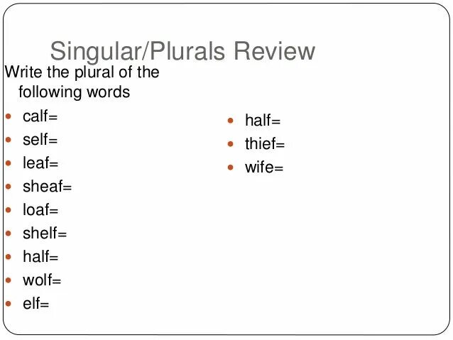 Write the plural s. Loaf plural. life plural form. loaf in plural. half plural form.