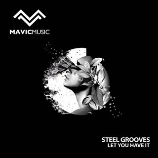 Альбом "Let You Have It - Single" (Steel Grooves) в Apple Music.