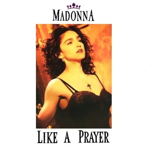 Like madonna песня. Мадонна лайк а Прайер. Madonna 1989 like a Prayer. Like a Prayer обложка. Madonna like a Prayer album.