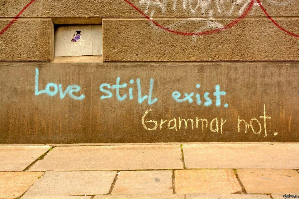 Grammar funny picture. Still exist. Love Grammar. Love English Grammar. Still exists