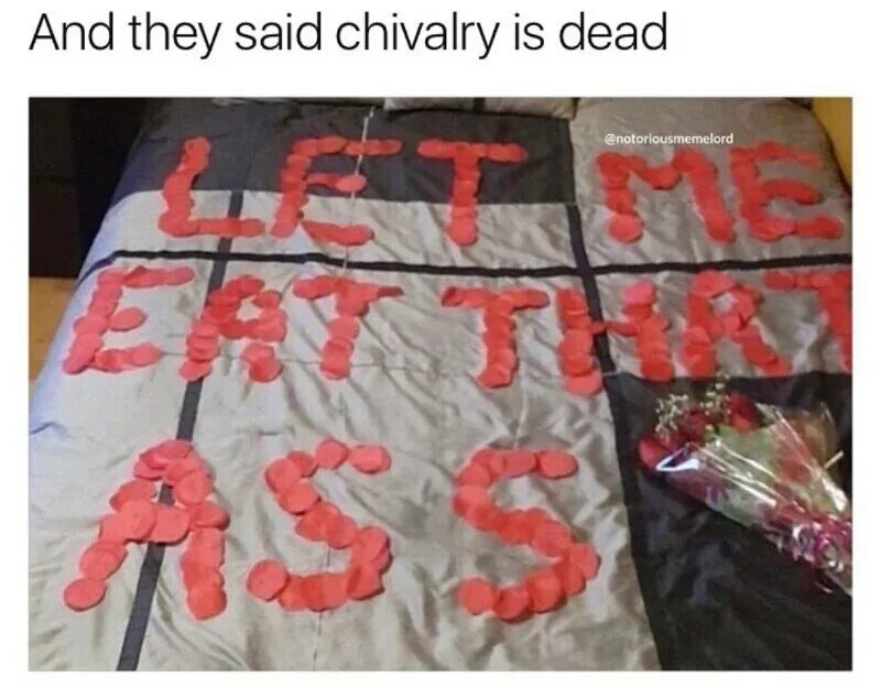 Were said. Chivalry is Dead. Chivalry memes. Said is Dead. And they say that Chivalry is Dead.