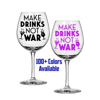 Make Drinks Not War Wine Glass Decals Funny Wine decal Sticker image 0.