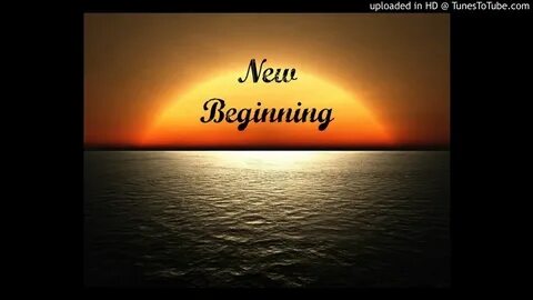 Our new beginning