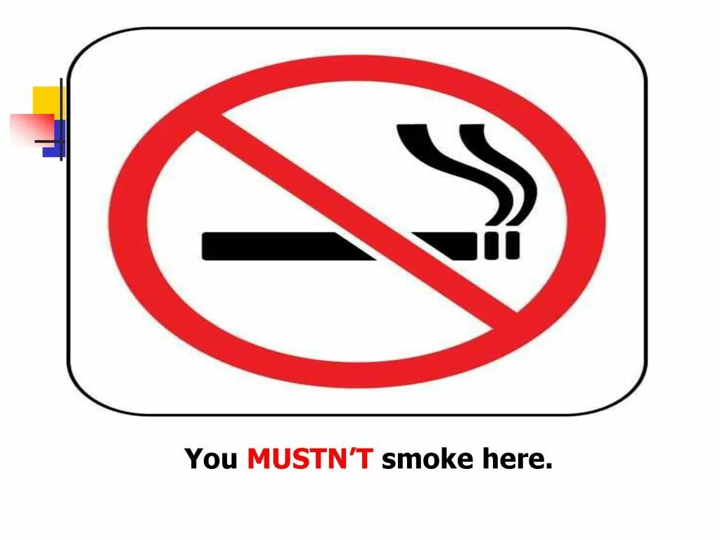 Знак mustn't Smoke. You mustn't Smoke. Запрещено mustn't. Must mustn't. You mustn t wear