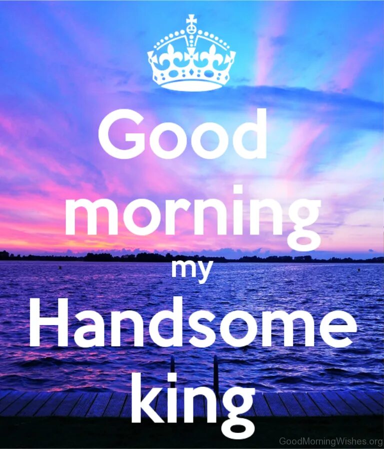 Good morning my. Good morning my King. Good morning my King картинки. Good morning май. Good morning my man.