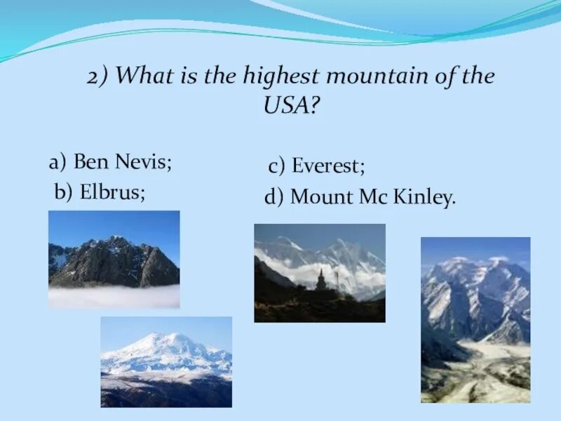 High mountain перевод. What is Highest Mountain in the USA?. What is the Highest Mountain in the uk?. What is the Highest Mountain in the USA перевод. The Highest Mountain range of the u.s.a. is the.