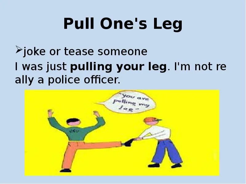 Pull my leg идиома. The second pull. Push and pull. Табличка pull. Предложение с идиомой pull someone's leg.