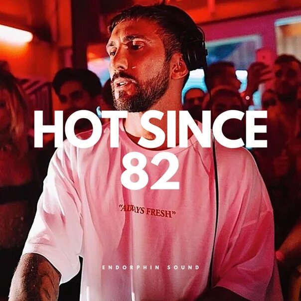 Hot since. Hot since 82. Hot since 82 биография. Hot since 82 Recovery. Hot since 82 выступает.