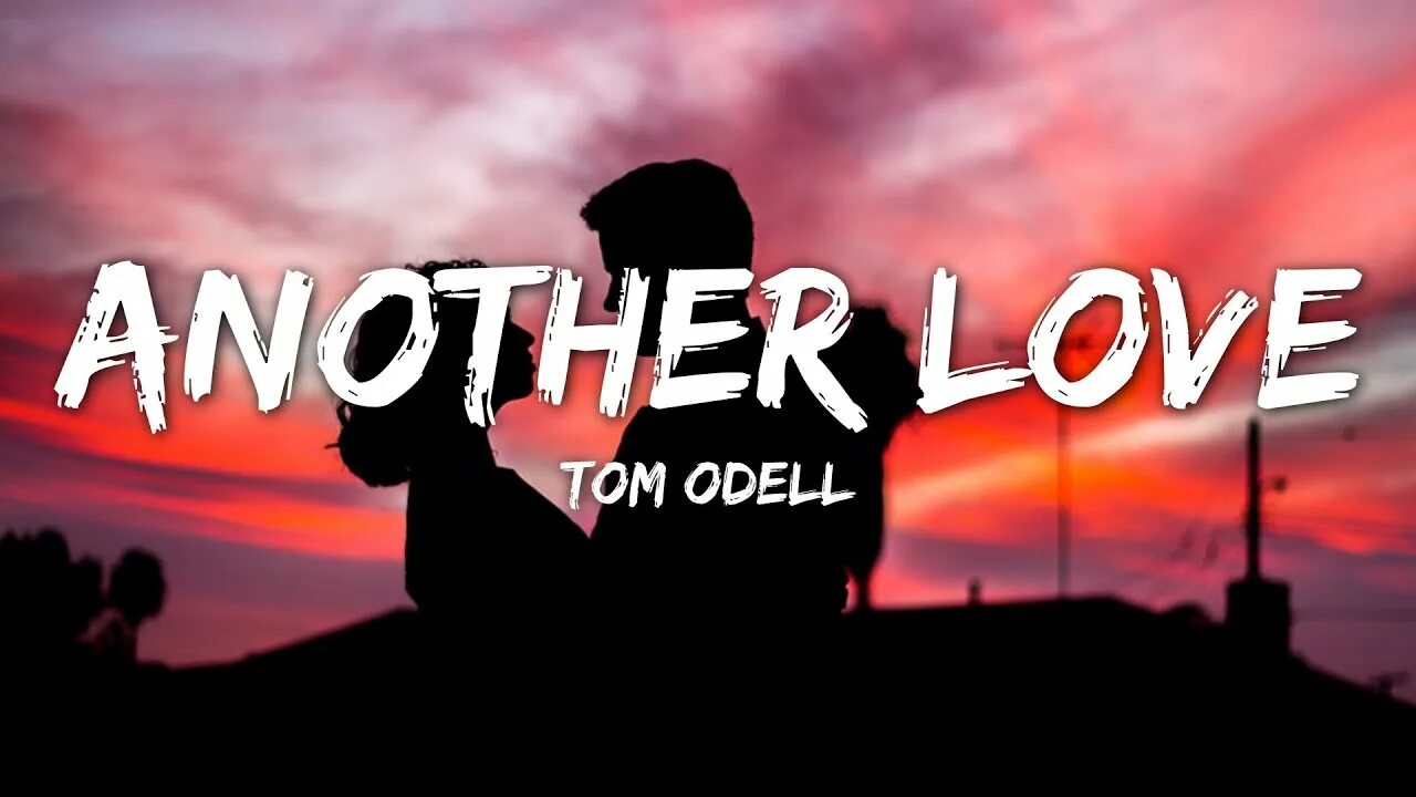 Another перевод на русский песня. Another Love. Another Love Tom. Odell another Love. Tom Odell another Love Lyrics.