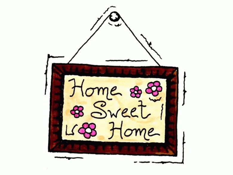 Sweet home stories. Дом милый дом. Табличка милый дом. Home Sweet Home. Табличка дом милый дом рисунок.