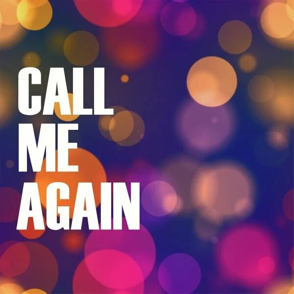 Call me again. Calling me again.