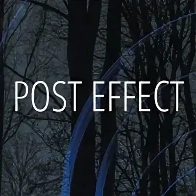 Post effects. Post effects
