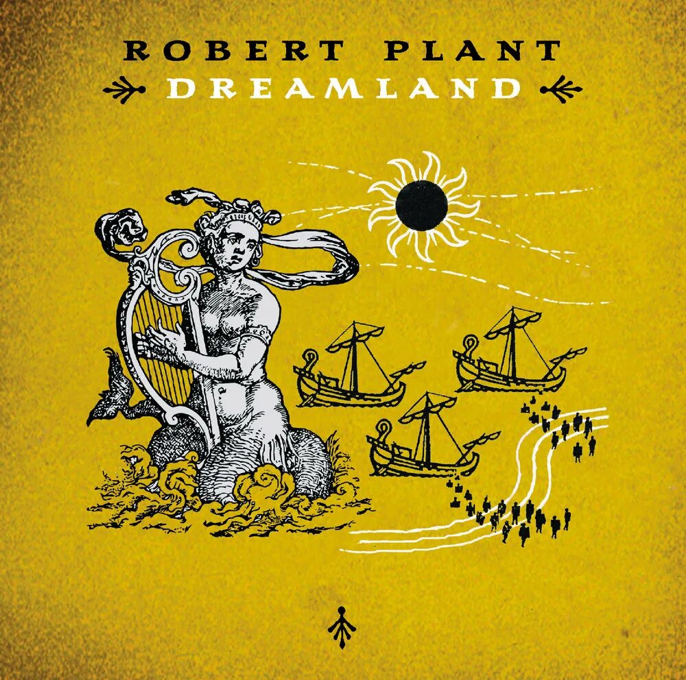 Robert Plant Dreamland 2002. Robert Plant Dreamland обложка альбома. Robert Plant "Dreamland (2lp)". Плант альбомы