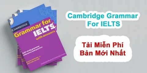 Mới Nhất Miễn Phí Cambridge Grammar for IELTS - FULL.