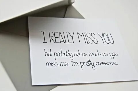 But i miss you