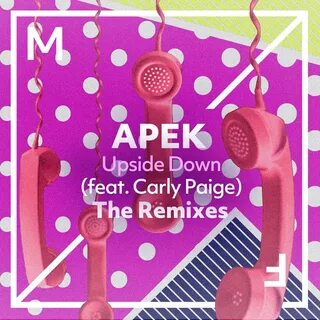 Upside Down (feat. Carly Paige) The Remixes - Single - Album by APEK - Apple Mus