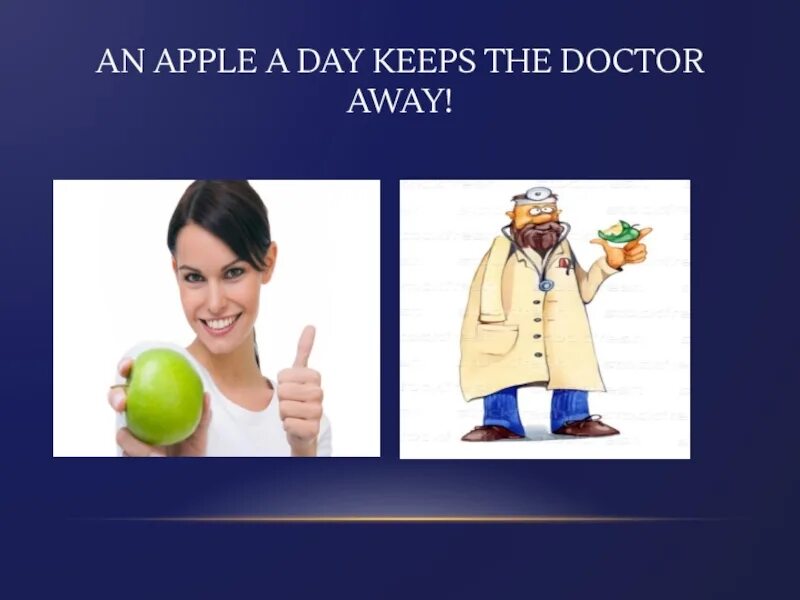 An a day keeps the doctor away. An Apple a Day keeps the Doctor away. An Apple a Day keeps the Doctor away русский эквивалент. An Apple a Day keeps the Doctor away эквивалент. An Apple a Day keeps the Doctor away идиома.
