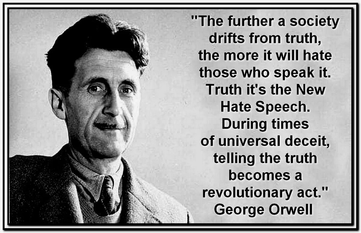 They told me the truth. Orwell quotes. Джордж Оруэлл высказывания. Оруэлл цитаты. Джордж Оруэлл цитаты.