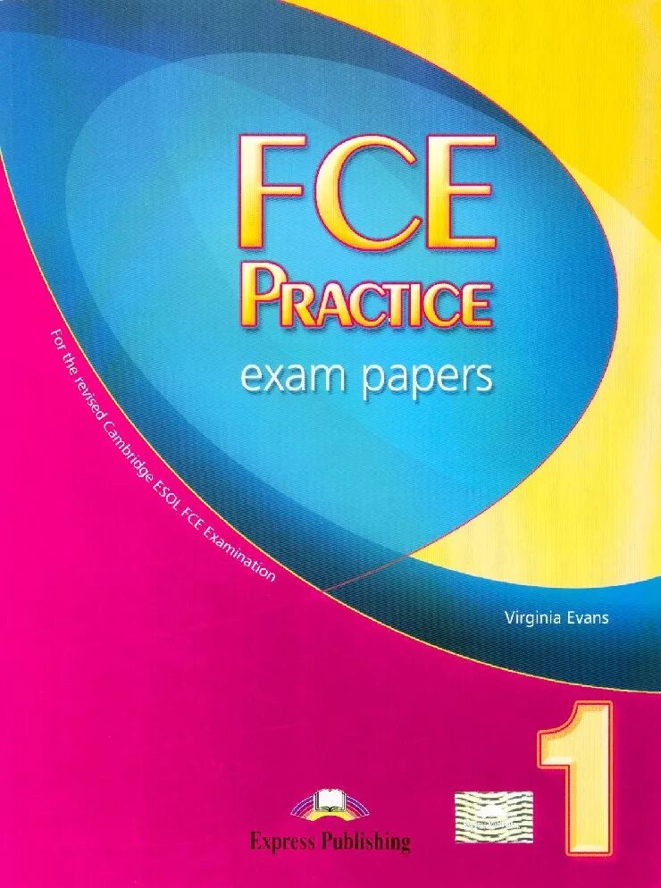 Practice test 1. Evans Virginia "FCE Practice Exam papers 2. teacher's book". Practice Exam papers. FCE Practice Exam papers. FCE учебник.