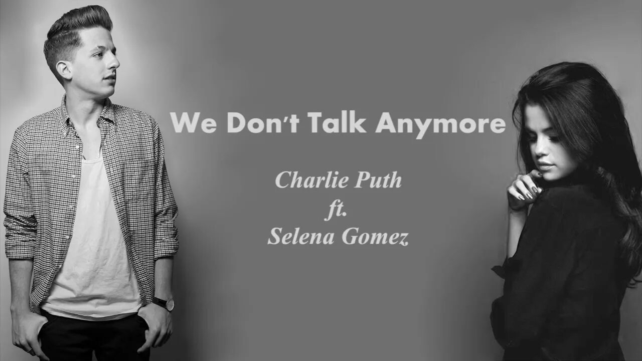 Dont anymore. Charlie Puth selena Gomez we don't talk anymore. We don’t talk anymore Чарли пут. Charlie Puth selena Gomez.