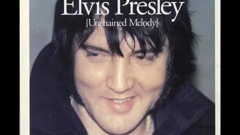 Unchained melody elvis presley