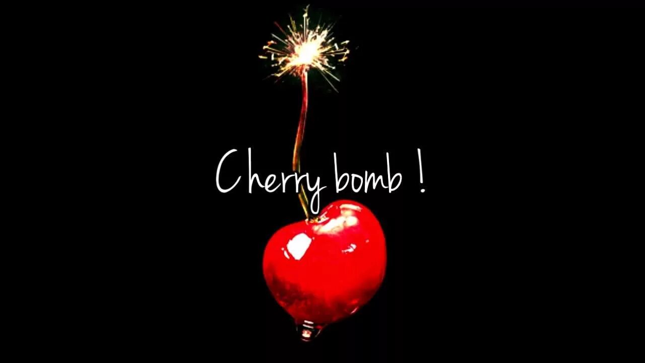 Cherry bomb hello daddy. Cherry Bomb. Вишня бомба. Вишня бомба обои. Бомба Cherry Bomb.