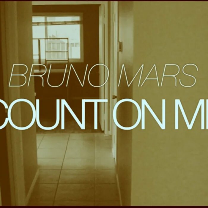 Count on my. Count on me. count on me bruno mars. mars count on me. count on me song.