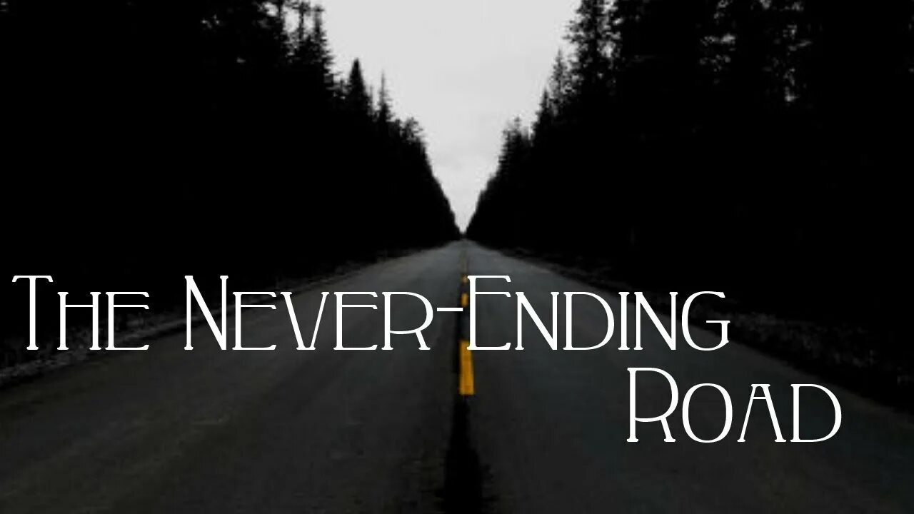 Never Ending Road. Road ends обои. The end is never the end is never the end. This is the end of the Road.