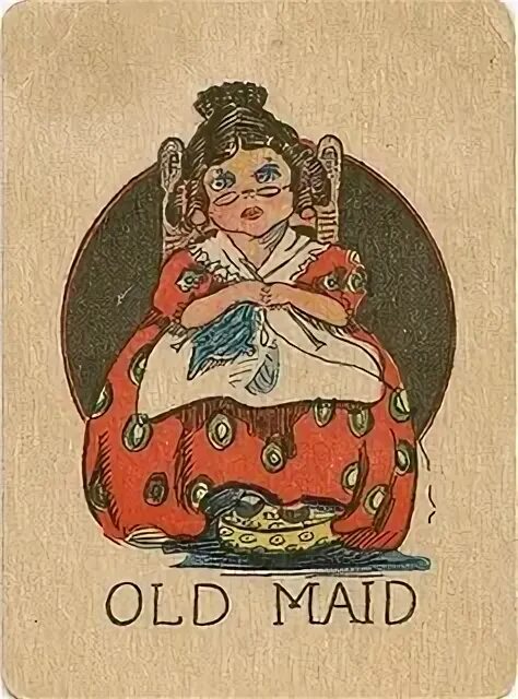 Old Maiden. What is old Maid. Long old Maid.