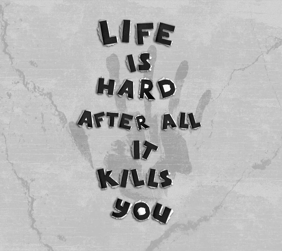 Why not life is short перевод. Life is hard. life is hard quotes. надпись hard life. being hard.