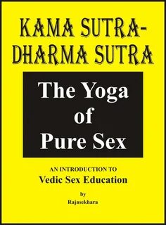 Kama Sutra Dhama Sutra: The Yoga Of Pure Sex ebook by Rajasekhara - Rakuten...