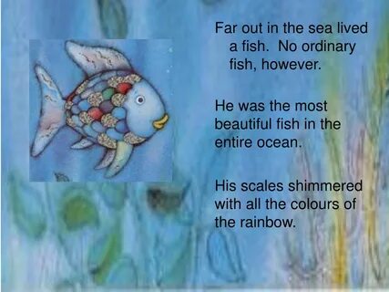 And fish lives in the sea