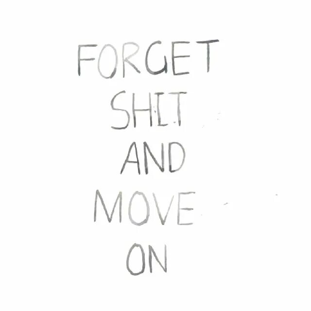 Надпись move on. Get up and move. Lieu move on. Обои на айфон forget shit and move on.