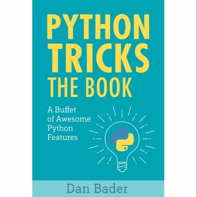 Python Tricks: a Buffet of Awesome Python features. Python Tricks: the book dan Bader. Awesome Python книга. Python Tricks на русском.