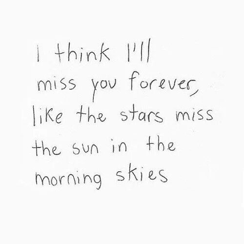 I ll miss you forever. I think i’ll miss u forever... i think i&#039;ll miss you forever перевод. i think i&#039;ll miss you forever продолжение текста.