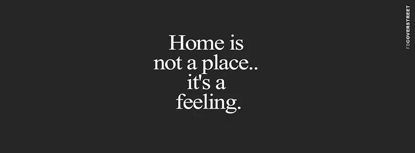 Home is not a place. Home is not a place its a feeling. Broken Homes. Home quotes. Feel home перевод
