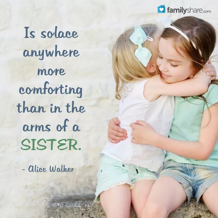 Высказывания о сестре. Цитаты про сестру. Красивые высказывания о сестре. Любовь к сестре цитаты. Alice to be a sister