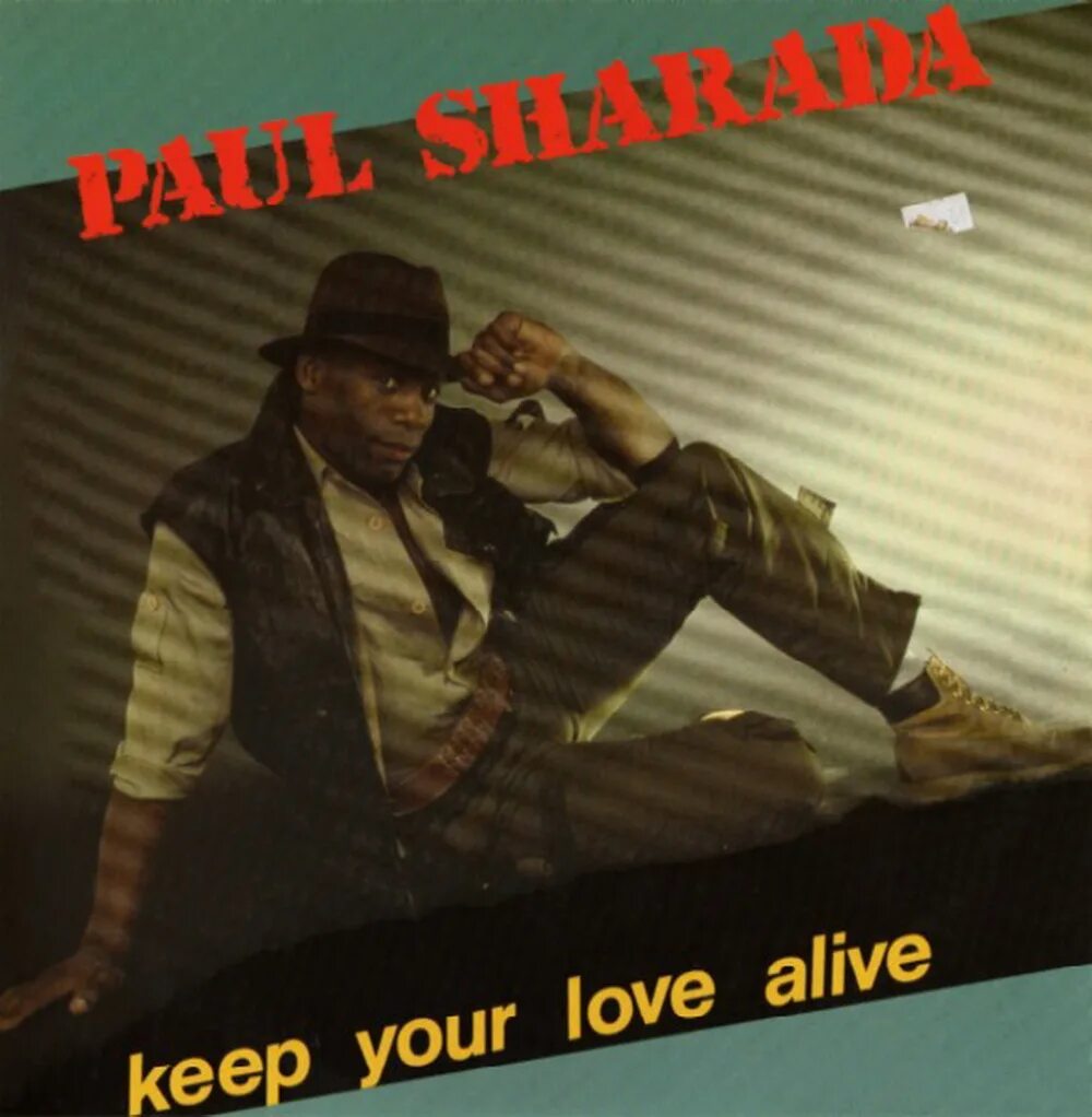 Paul Sharada. Keep Love Alive. Your Love keeps me Alive. Zeitia Massiah.