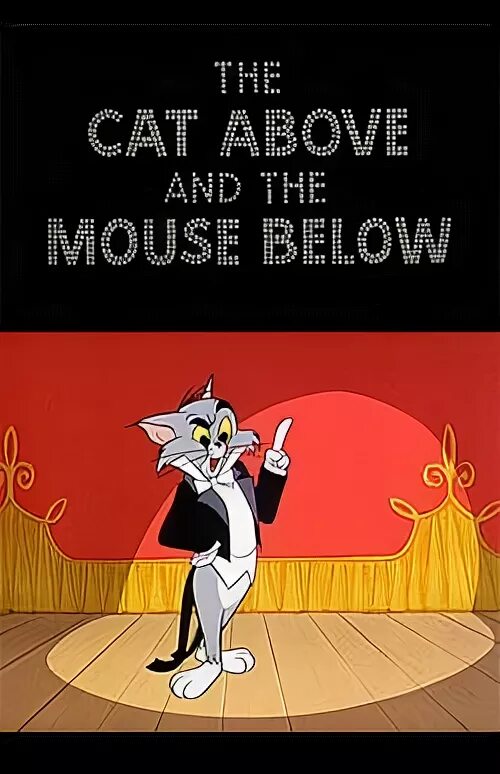 The Cat above and the Mouse below. Том и Джерри the Cat above and the Mouse below. Том и Джерри Фигаро. The Cat above and the Mouse below 1964.