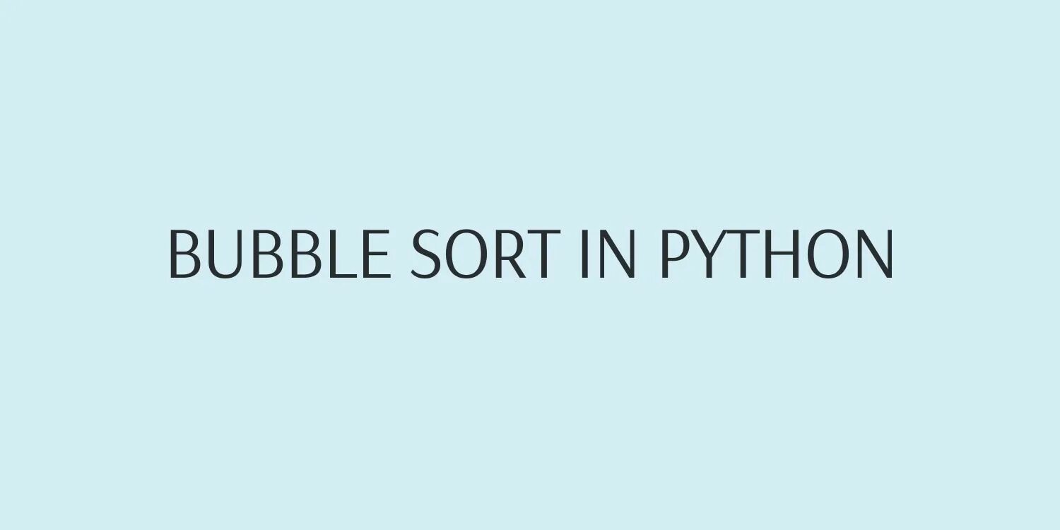 Пузырек python. Сортировка пузырьком питон. Бабл сорт на питоне. Пузырьковая сортировка Python. Sorted в питоне.