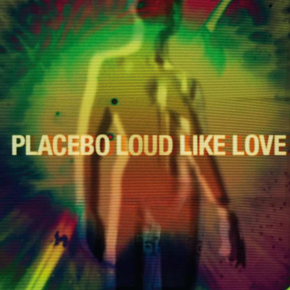 Placebo Loud like Love 2013. Loud like Love. Placebo Loud like Love альбом. Placebo Loud like Love обложка. Love like слушать