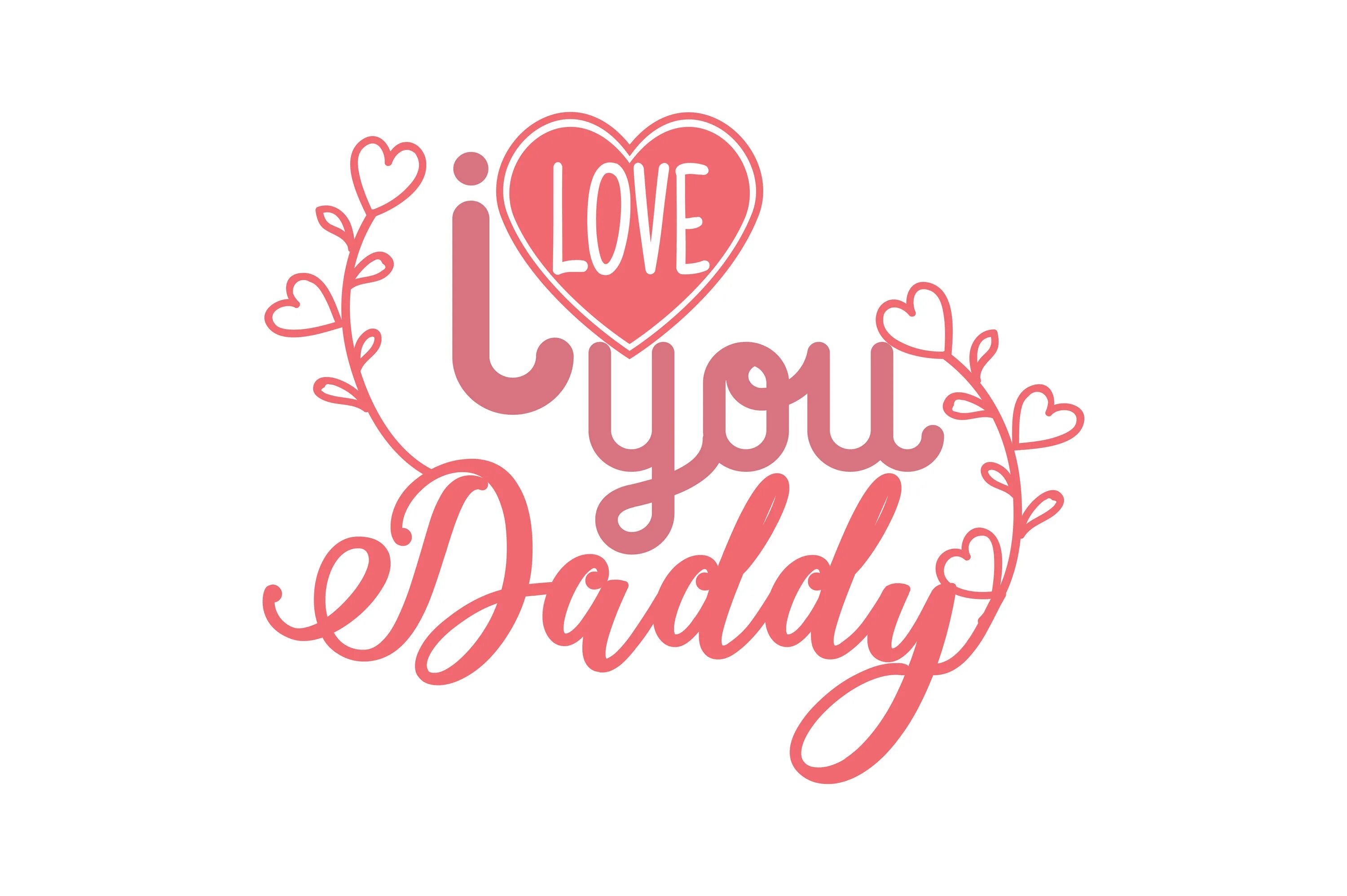 T t i love you daddy. Love you dad. I Love you Daddy. I Love you dad на прозрачном фоне. Logo Daddy 01.