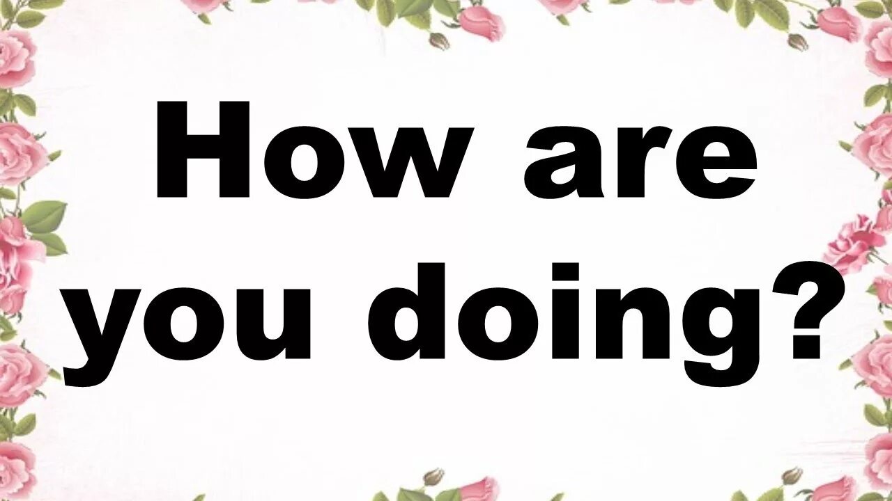 How are you doing. How are you надпись. Ответы на вопрос how are you doing. How are you doing как ответить.